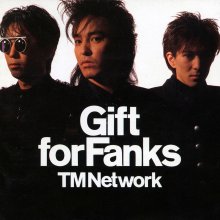 20230217.0459.14 TM Network Gift for Fanks (1987 ~ re-issue 2007) (FLAC) cover.jpg