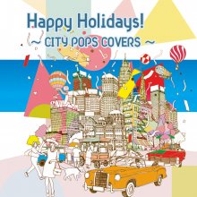 20230314.0040.09 V.A. Happy Holidays! ~City Pops Covers~ (2011) (FLAC) cover.jpg