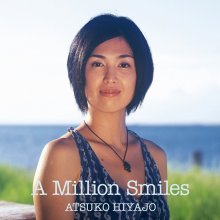 20230601.1729.01 Atsuko Hiyajo A Million Smiles (2007) (FLAC) cover.jpg