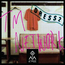 20230605.1932.21 TM Network DRESS2 (2014) (FLAC) cover.jpg