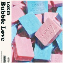 20230606.2146.40 Lokid Bubble Love (2018) (FLAC) cover.jpg