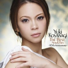 20231014.0732.10 Yuki Koyanagi The Best Now & Then ~10th Anniversary~ (2010) (FLAC) cover.jpg