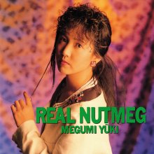 20240128.0134.03 Megumi Yuki Real Nutmeg (1989) (FLAC) cover.jpg