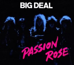 20240603.2131.06 Passion Rose Big Deal (1991) (FLAC) (H13MA4KDGNRFWP) cover.jpg