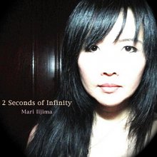 20240616.0907.04 Mari Iijima 2 Seconds of Infinity (2011) (FLAC) (H13MTZ52L7H5JJ) cover.jpg