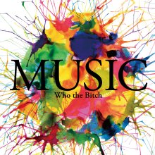 20240714.2233.10 Who the Bitch Music (2014) (FLAC) (H13MESTAP82I56) cover.jpg