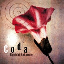 20240904.1709.5 Ryuichi Sakamoto Coda (1983 ~ re-issue 2015) (Hi-Res FLAC) (H13MQB0FXKFBB2) co...jpg