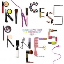 20241003.2212.10 Princess Princess The Rebirth Best ~Saikai~ (2012) (FLAC) (H13MJBY4T9JHRN) co...jpg