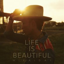 20250113.2132.01 Dai Hirai Life is Beautiful (2016) (FLAC) (H13M13PJOAJV6E) cover.jpg