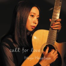 20250123.2354.12 Mayu Hanafusa Call for Love (2020) (FLAC) (H13MPLHH4FOSTS) cover.jpg