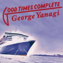 20250126.0219.04 George Yanagi Good Times Complete (2012) (FLAC) (H13MZ2N95YUG1K) cover.jpg